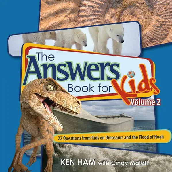 The Answers Book for Kids (Book 2-Dinosaurs & The Flood of Noah)