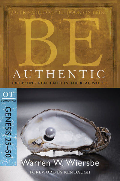 Be Authentic: Exhibiting Real Faith in the Real World (Genesis 25-50)