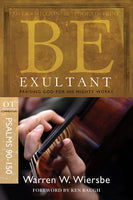 Be Exultant: Praising God for His Mighty Works (Psalms 90-150)