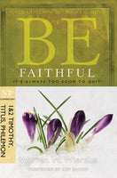 Be Faithful: It’s Always Too Soon to Quit! (I & II Tim, Titus, Philemon)