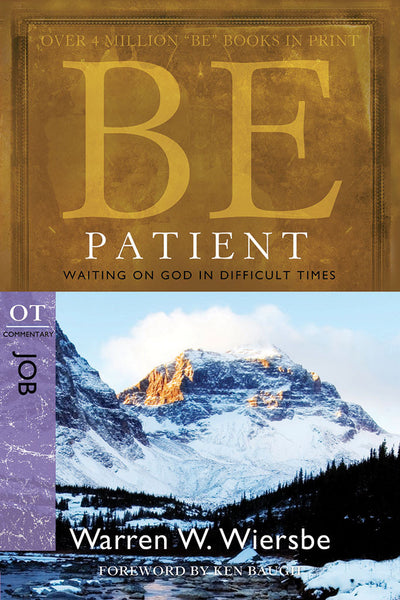 Be Patient: Waiting on God in Difficult Times (Job)