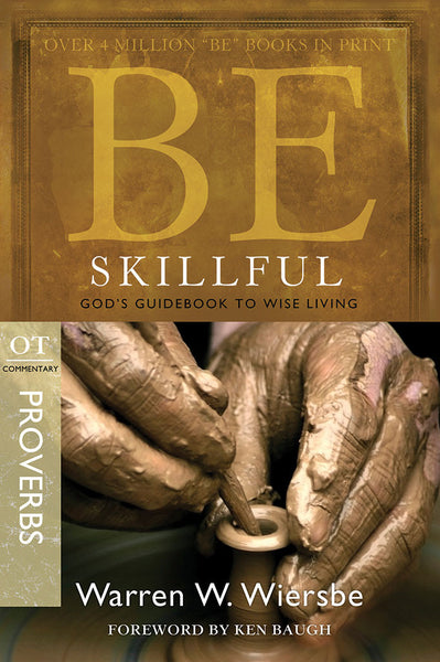 Be Skillful: God’s Guidebook to Wise Living (Proverbs)