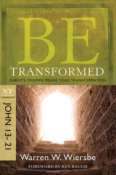 Be Transformed: Christ’s Triumph Means Your Transformation- (John 13-21)