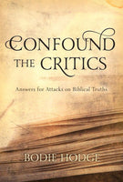 Confound the Critics: Answers for Attacks on Biblical Truths