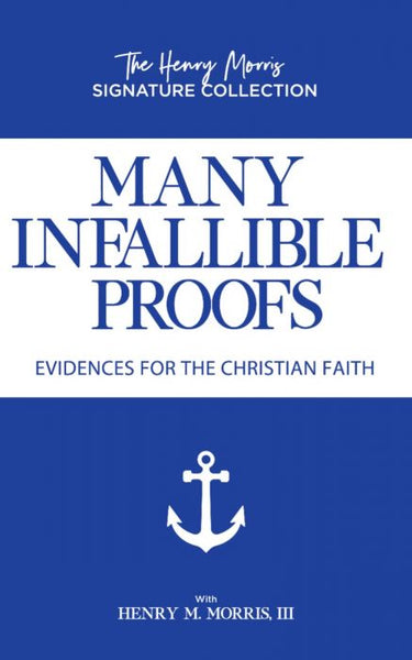 Many Infallible Proofs  Evidences for the Christian Faith