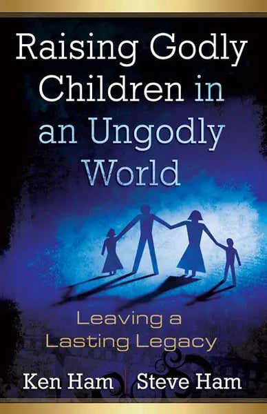 Raising Godly Children in An Ungodly World