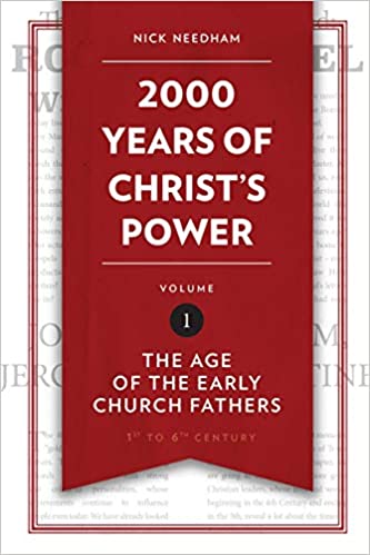 2,000 Years of Christ’s Power: Vol. 1 The Age of the Early Church Fathers