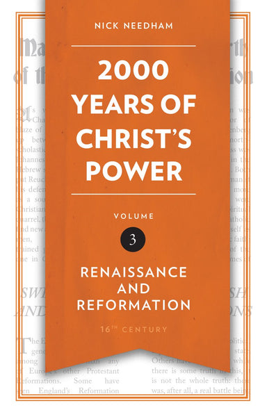 2,000 Years of Christ’s Power Vol. 3 Renaissance and Reformation
