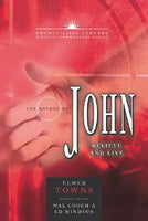 Twenty-First Century Biblical  Commentary Series The Gospel of John Believe and Live