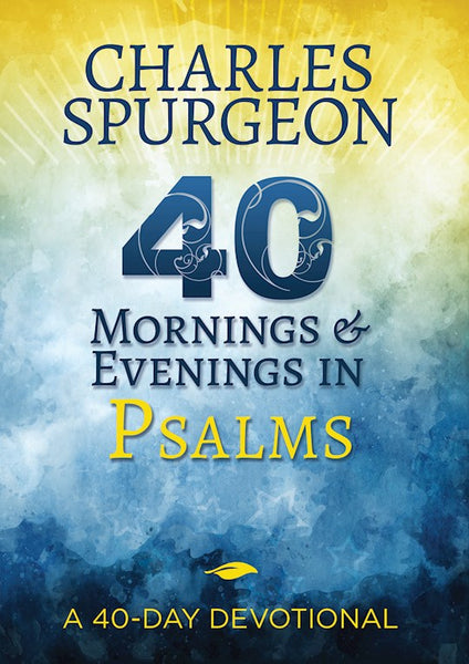40 Mornings And Evenings In Psalms