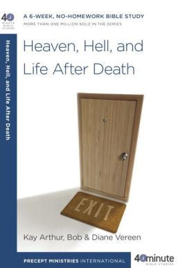 Forty-Minute Bible Studies: Heaven, Hell, and Life After Death