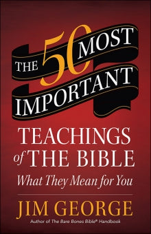 The 50 Most Important Teachings of the Bible