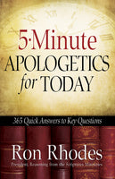 5 Minute Apologetics for Today: 365 Quick Answers to Key Questions