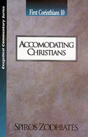 Exegetical Commentary Series  First Corinthians 10 Accommodating Christians