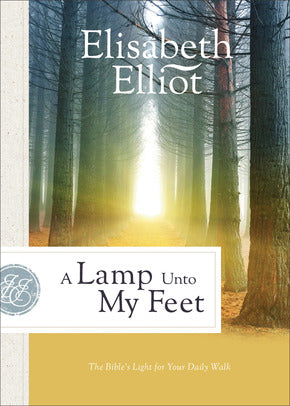 A Lamp Unto My Feet: The Bible's Light for Your Daily Walk