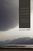 A Shelter in the Time of Storm - Meditations on God and Trouble