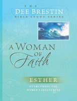 A Woman of Faith: Esther- Overcoming the World’s Influences