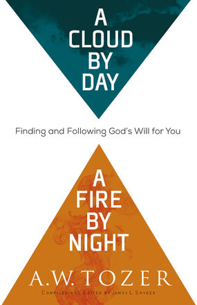 A Cloud By Day, A Fire By Night: Finding and Following God’s Will For You
