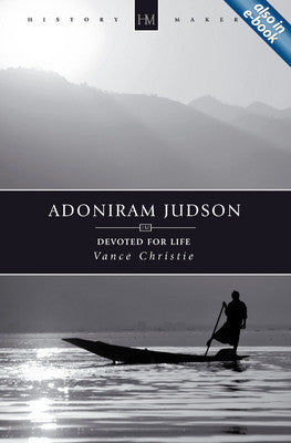 Adoniram Judson: Devoted For Life