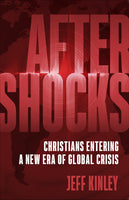 Aftershocks: Christians Entering A New Era Of Global Crises