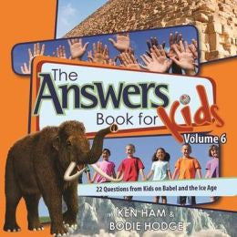 The Answers Book for Kids-Volume 6-Babel and the Ice Age