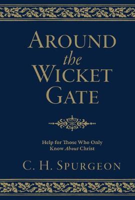 Around the Wicket Gate: Help For Those Who Know Only About Christ
