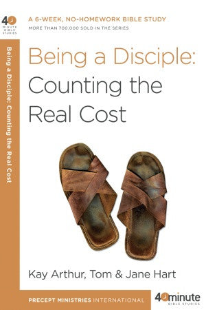 Forty-Minute Bible Studies: Being a Disciple: Counting the Real Cost