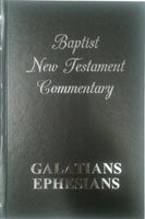 The Baptist New Testament Commentaries: Galatians & Ephesians