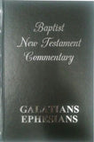 The Baptist New Testament Commentaries: Galatians & Ephesians