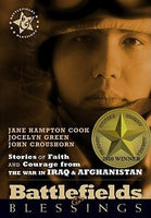 Battlefields & Blessings- Stories of Faith and Courage From the War in Iraq & Afghanistan