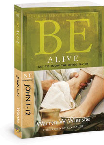 Be Alive: Get To Know the Living Savior (John 1-12)