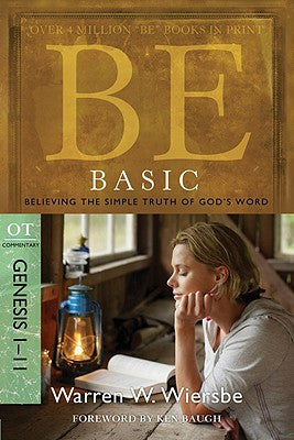 Be Basic: Believing the Simple Truth of God’s Word (Genesis 1-11)