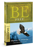 Be Free: Exchange Legalism for True Spirituality (Galatians)