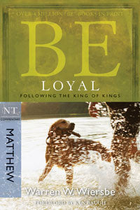 Be Loyal: Following the King of Kings (Matthew)