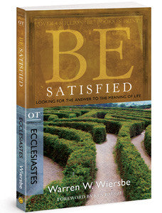 Be Satisfied: Looking for the Answer to the Meaning of Life (Ecclesiastes)