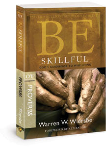 Be Skillful: God’s Guidebook to Wise Living (Proverbs)
