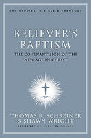 Believer’s Baptism: Sign of the New Covenant in Christ