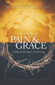 Between Pain & Grace: A Biblical Theology of Suffering