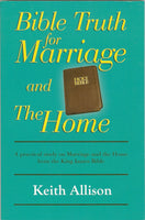 Bible Truth For Marriage and the Home