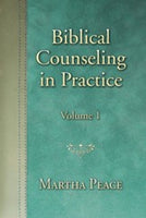 Biblical Counseling in Practice Volume 1