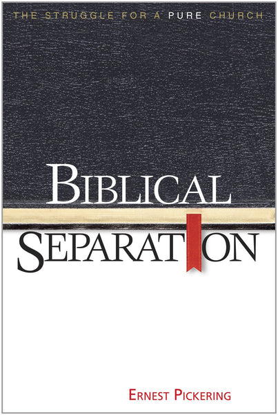 Biblical Separation: The Struggle for a Pure Church