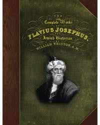 The Complete Works of Flavius Josephus The Jewish Historian
