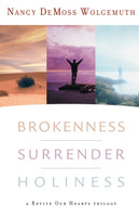 Brokenness, Surrender, Holiness: A Revive Our Hearts Trilogy