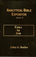 John G. Butler’s Analytical Bible Expositor: Ezra to Job Volume 5 Paperback