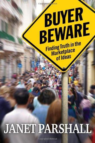 Buyer Beware - Finding Truth in the Marketplace of Ideas