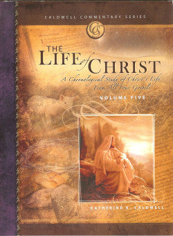 Katherine Caldwell: Life of Christ Volume 5