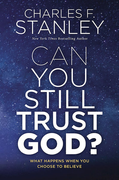 Can You Still Trust God? What Happens When You Choose To Believe