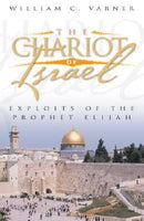 The Chariot of Israel (Exploits of the Prophet Elijah)