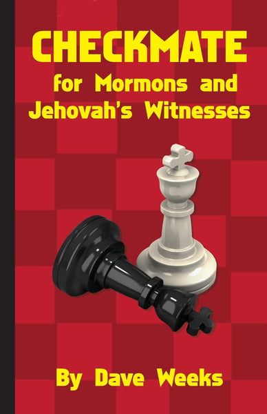 Checkmate for Mormons and Jehovah’s Witnesses
