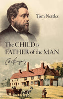 The Child is Father of the Man: C.H. Spurgeon
